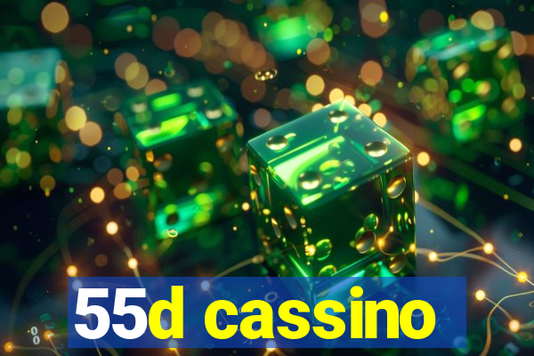 55d cassino